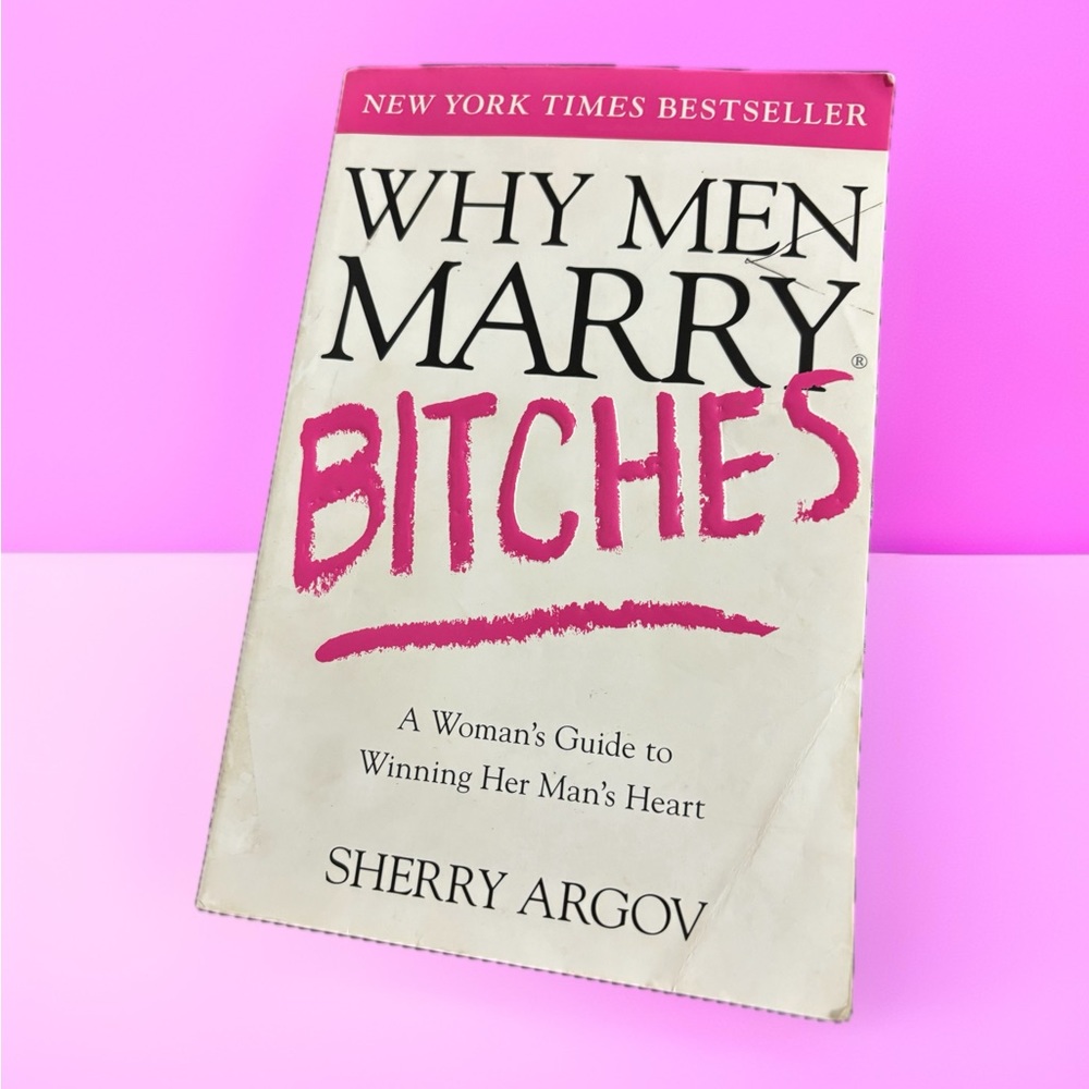 Why Men Marry Bitches